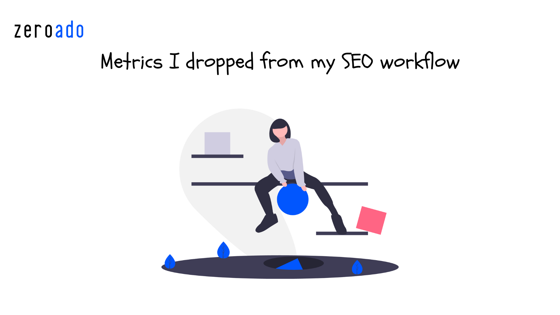 SEO metrics I used to obsess over but now mostly ignore.